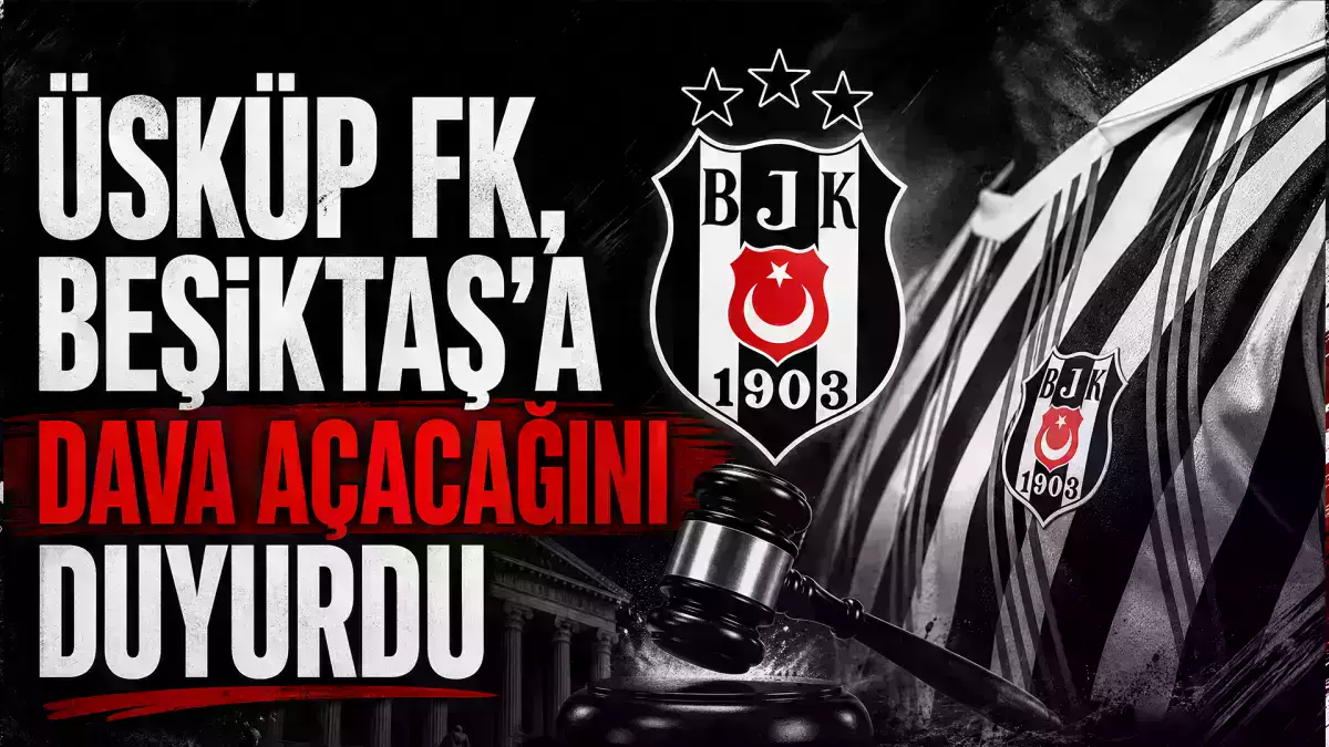 Üsküp FK'den Beşiktaş'a tazminat davası