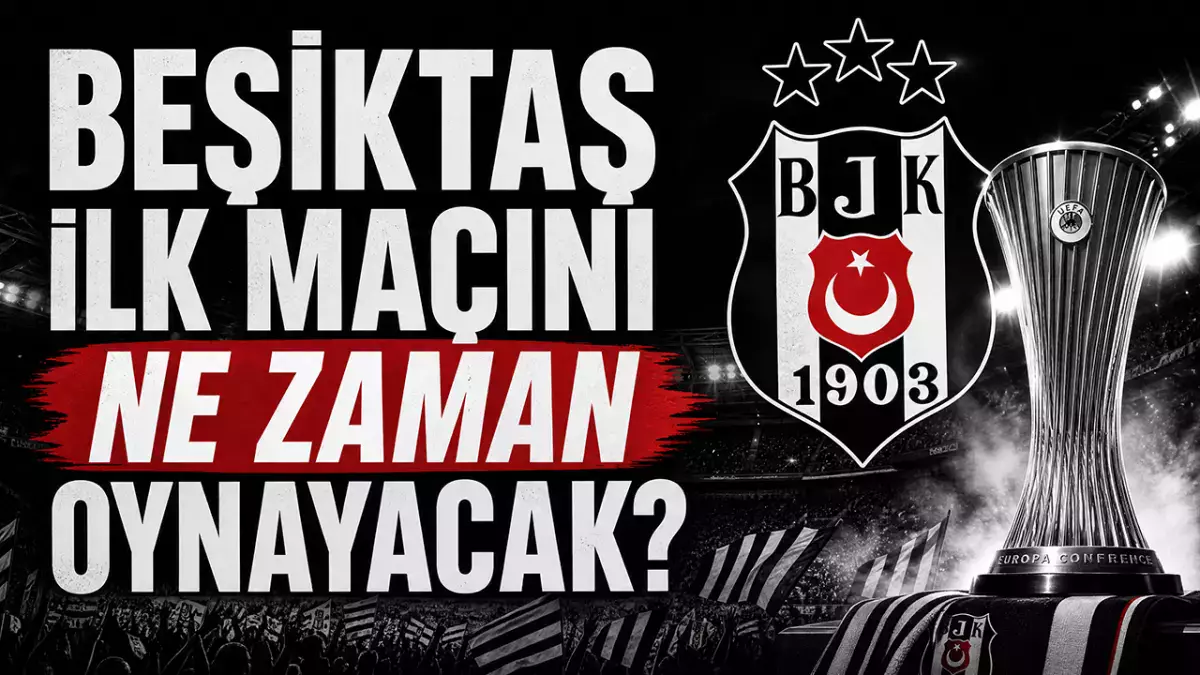 Beşiktaş, Avrupa'daki ilk maçını 23 Temmuz'da oynayacak
