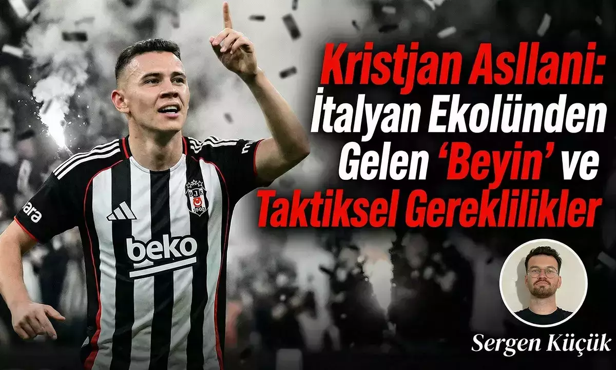 Asllani’li orta saha nasıl oynar? Güçlü ve kırılgan yanlar