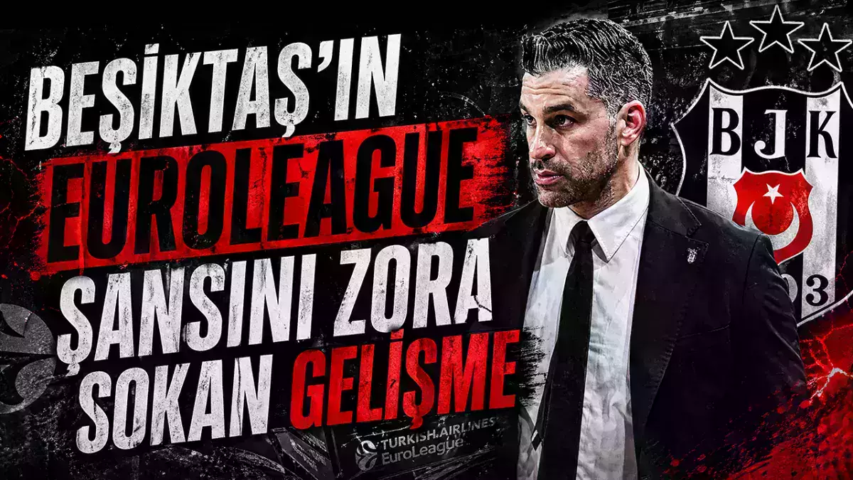 Beşiktaş’ın EuroLeague ihtimali zora girdi! Tek bir yol var...