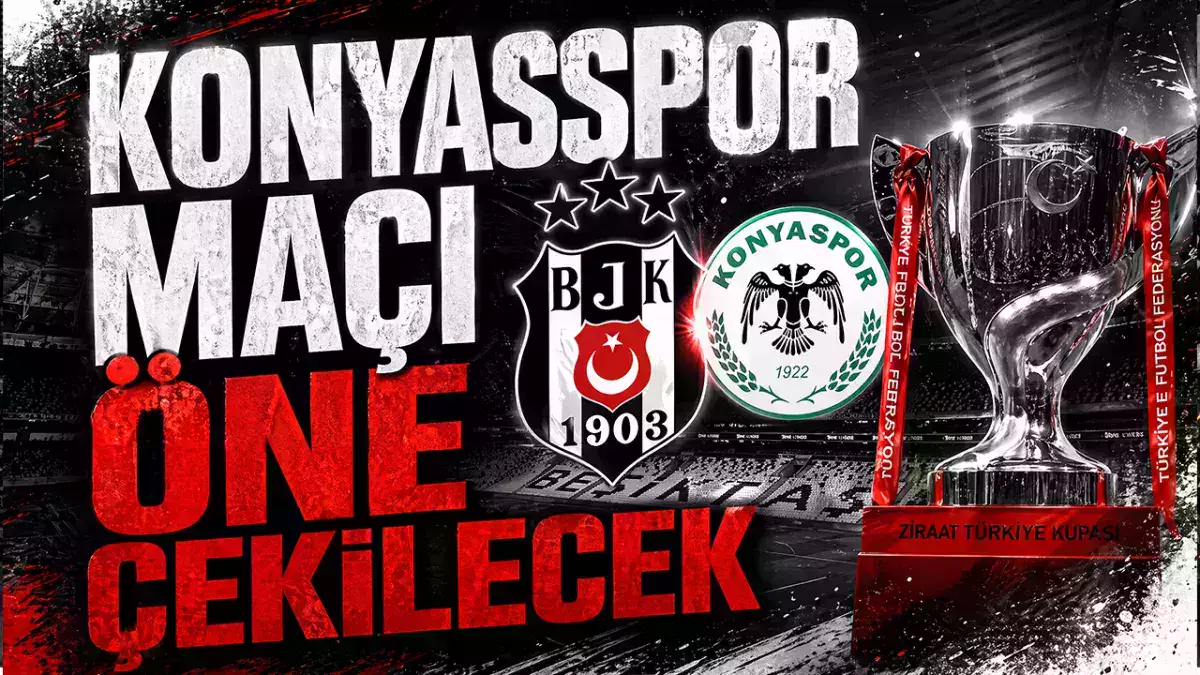Beşiktaş’ın Ziraat Türkiye Kupası yarı final maçı öne çekilecek