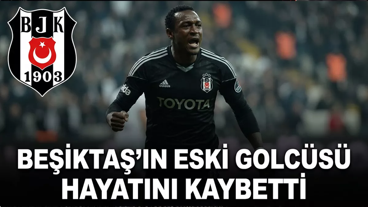 Eski Beşiktaşlı Michael Eneramo hayatını kaybetti