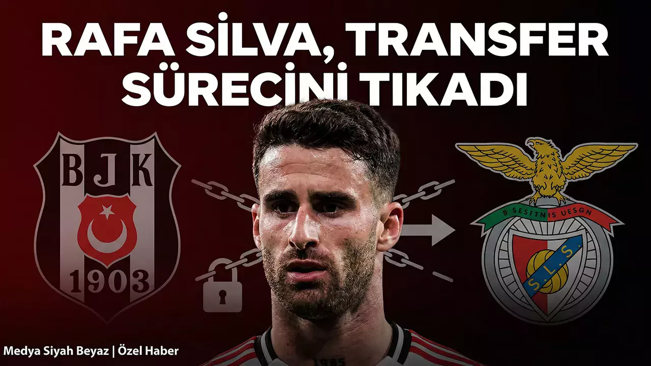 Rafa Silva, Beşiktaş'ın transferine engel oldu