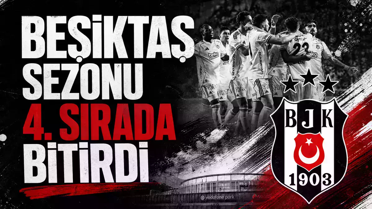 Resmileşti - Beşiktaş, Süper Lig'i 4.sırada bitirdi